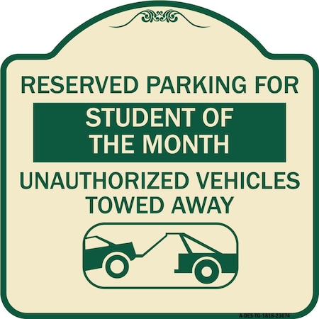 Reserved Parking For Student Of The Month Unauthorized Vehicles Towed Away Aluminum Sign